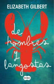 Title: De hombres y langostas, Author: Elizabeth Gilbert