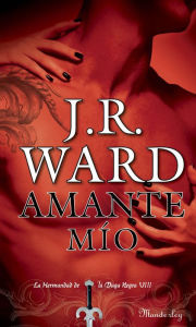 Title: Amante mío (Lover Mine), Author: J. R. Ward