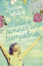 El arte de caminar sobre trampolines