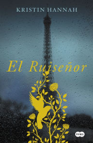 Title: El Ruiseñor, Author: Kristin Hannah