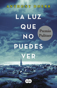 Title: La luz que no puedes ver (All the Light We Cannot See), Author: Anthony Doerr