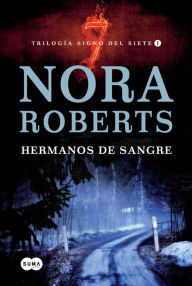 Title: Hermanos de sangre (Trilogía Signo del Siete 1), Author: Nora Roberts