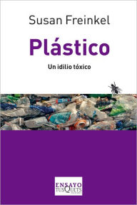 Plastico. Un idilio toxico