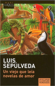 Title: Un viejo que leía novelas de amor / Edition 2, Author: Luis Sepúlveda