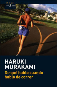 Title: De que hablo cuando hablo de correr (What I Talk about When I Talk about Running), Author: Haruki Murakami