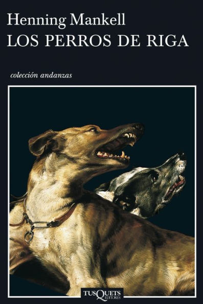 Los perros de Riga (The Dogs of Riga)