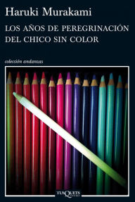 Title: Los años de peregrinación del chico sin color, Author: Haruki Murakami