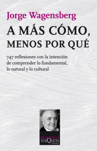 Title: A más cómo, menos por qué, Author: Jorge Wagensberg