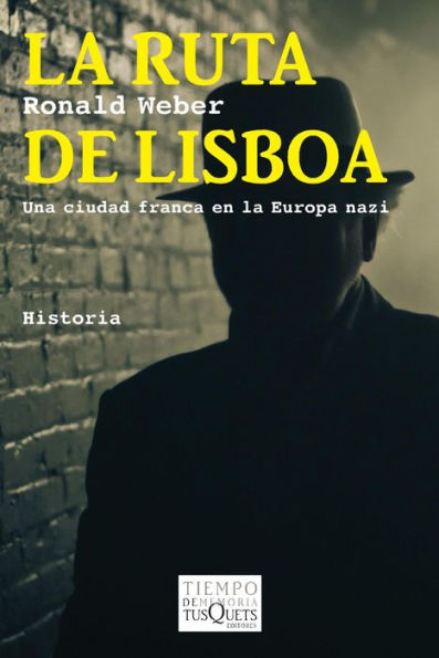 La ruta de Lisboa: Una ciudad franca en la Europa nazi