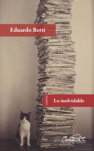 Title: Lo inolvidable, Author: Eduardo Berti