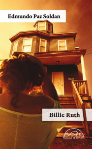 Title: Billie Ruth, Author: Edmundo Paz Soldán