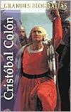 Cristobal Colon (Grandes Biografias Series)