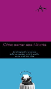 Title: Cómo narrar una historia, Author: Silvia Adela Kohan