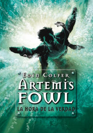 Title: Artemis Fowl; La hora de la verdad, Author: Eoin Colfer