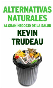 Alternativas Naturales: Al Gran Negocio de la Salud
