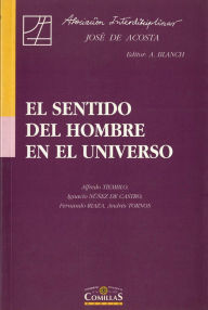 Title: El sentido del hombre en el Universo, Author: Antonio Blanch