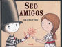 Sed amigos