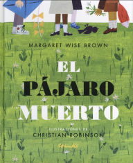 Title: El Pajaro Muerto, Author: Margaret Wise Brown