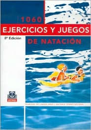 Title: Mil 60 ejercicios y juegos de natacion, Author: Antonio Torres Beltran