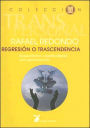 Regresion O Trascendencia