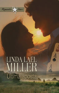 Title: Última aposta, Author: Linda Lael Miller