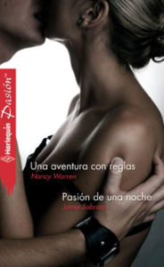 Title: Una aventura con reglas - Pasión de una noche, Author: Nancy Warren