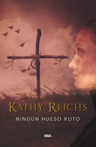 Title: Ningún hueso roto, Author: Kathy Reichs