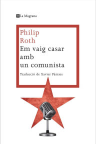 Title: Em vaig casar amb un comunista, Author: Philip Roth