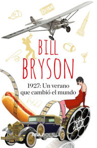 Title: 1.927: Un verano que cambió el mundo, Author: Bill Bryson