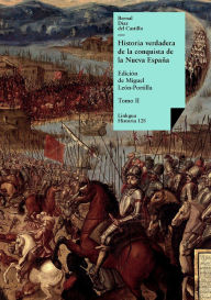Title: Historia verdadera de la conquista de la Nueva España: Tomo II, Author: Bernal Dïaz del Castillo