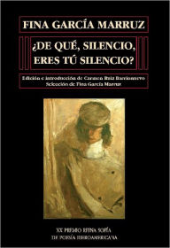 Title: ¿De qué, silencio, eres tú silencio?, Author: Fina García Marruz