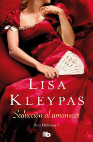 Title: Seducción al amanecer (Seduce Me at Sunrise), Author: Lisa Kleypas