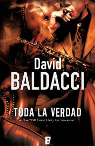Title: Toda la verdad (The Whole Truth), Author: David Baldacci