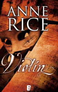 Title: Violín (Spanish Edition), Author: Anne Rice
