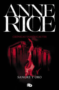 Title: Sangre y oro (Blood and Gold), Author: Anne Rice