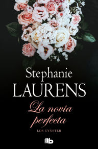 Title: La novia perfecta (Los Cynster 11), Author: Stephanie Laurens