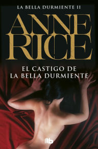 Title: El castigo de la Bella Durmiente (Beauty's Punishment), Author: Anne Rice