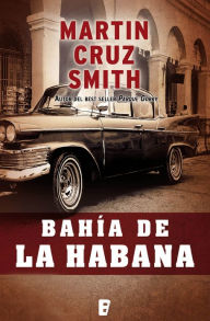 Title: Bahía en la Habana (Havana Bay), Author: Martin Cruz Smith