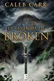 Title: La leyenda de Broken, Author: Caleb Carr