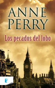 Title: Los pecados del lobo (Detective William Monk 5), Author: Anne Perry