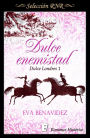 Dulce enemistad (Dulce Londres 1): Libro 1º de la serie Dulce Londres