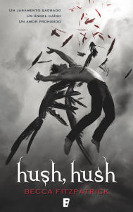 Title: Hush, Hush (Hush, Hush Saga Series #1) (en español), Author: Becca Fitzpatrick