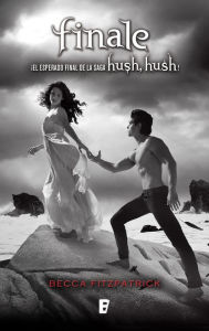 Title: Finale (Hush, Hush Saga Series #4) (en español), Author: Becca Fitzpatrick