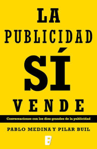 Title: La publicidad sí vende, Author: Pablo y Buil Medina