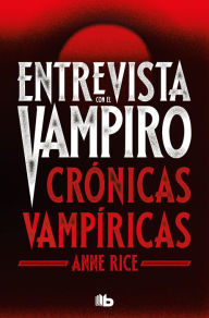 Title: Entrevista con el vampiro (Interview with the Vampire), Author: Anne Rice
