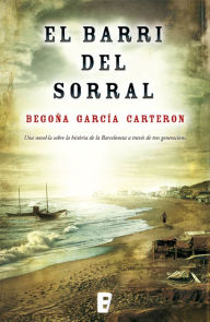 Title: El barri del sorral, Author: Begoña García Carteron