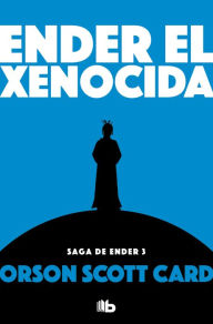 Title: Ender el xenocida (Saga de Ender 3), Author: Orson Scott Card