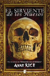 Title: El sirviente de los huesos (Servant of the Bones), Author: Anne Rice