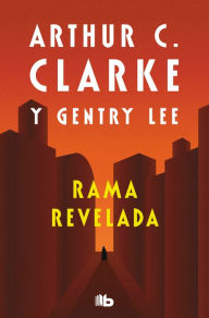 Title: Rama revelada: La aventura final del ciclo de Rama, Author: Arthur C. Clarke
