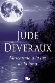 Title: Mascarada a la luz de la luna (Trilogía Moonlight 3), Author: Jude Deveraux